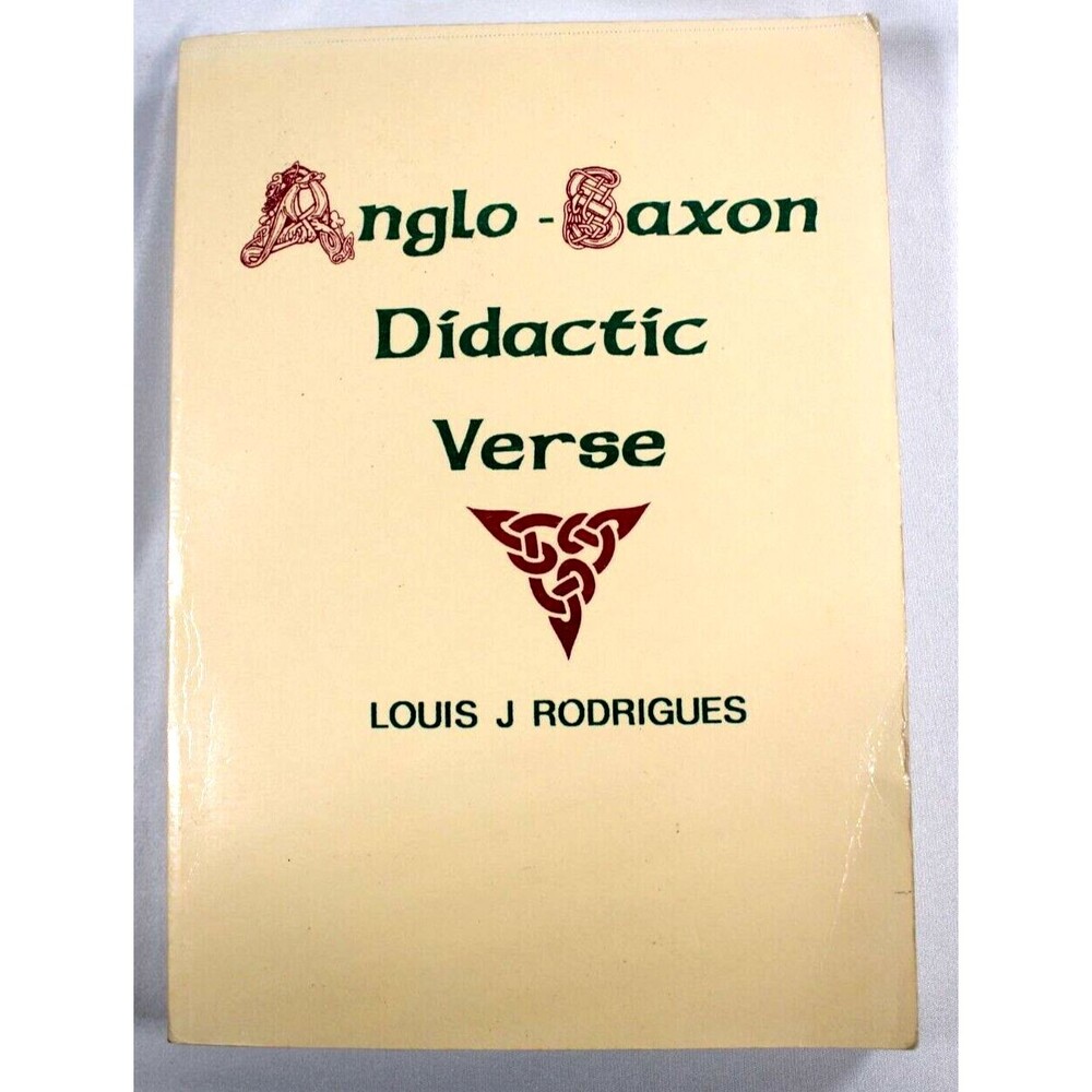 Anglo-Saxon Didactic Verse Louis J Rodrigues Beowulf Rune Pagan Poetry Homiletic